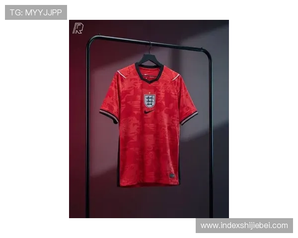 英格兰队2026世界杯赛前球衣曝光，球迷期待新款球衣带来新战绩